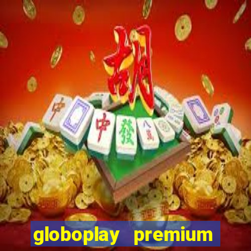 globoplay premium mod apk